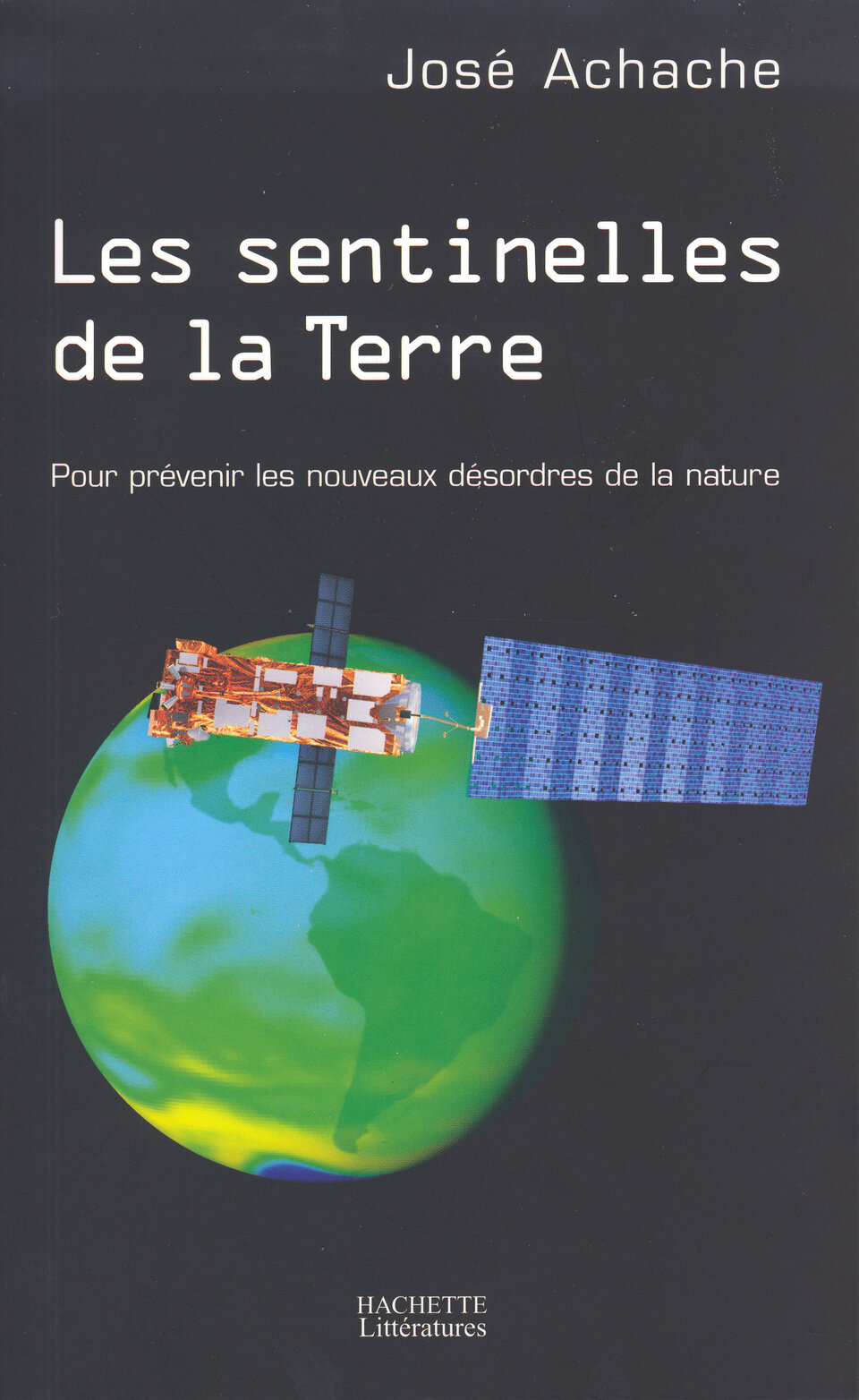 "Les sentinelles de la Terre", a new book by José Achache